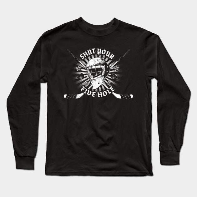 Shut your Five Hole Ice Hockey Long Sleeve T-Shirt by Black Tee Inc